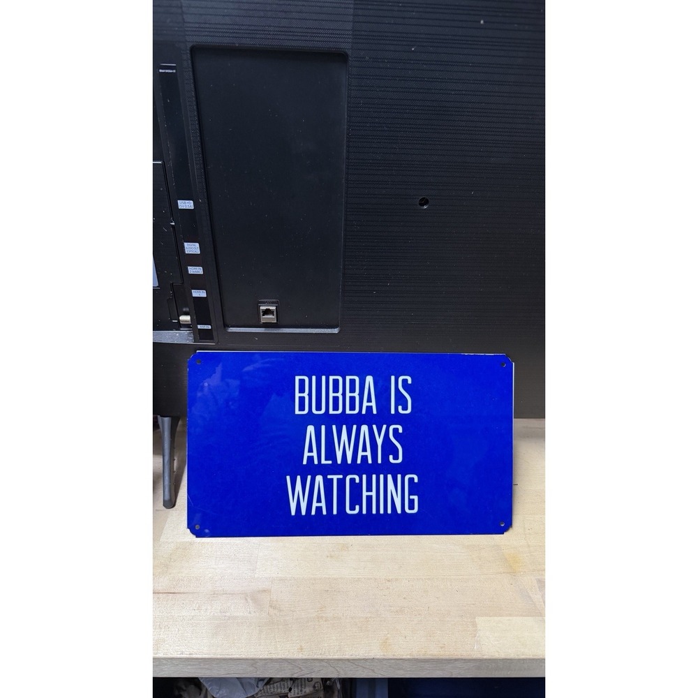Bubba Is Always Watching Blue Metal‎ Sign Wall Decor 14x8